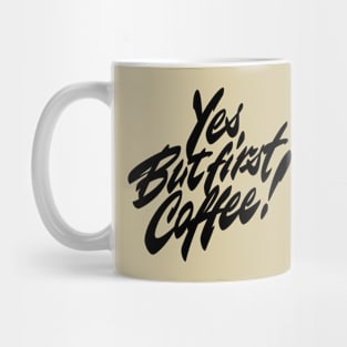 Yes. But first coffee! Mug